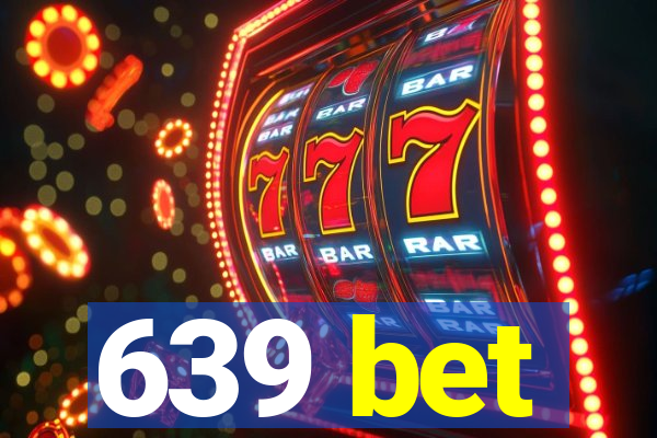 639 bet